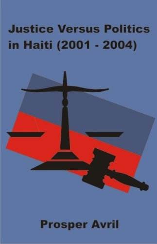 Cover for Prosper Avril · Justice Versus Politics in Haiti (2001-2004) (Paperback Book) (2007)