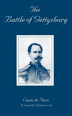 The Battle of Gettysburg: a History of the Civil War in America - Comte De Paris - Books - Digital Scanning Inc. - 9781582180663 - June 1, 1999
