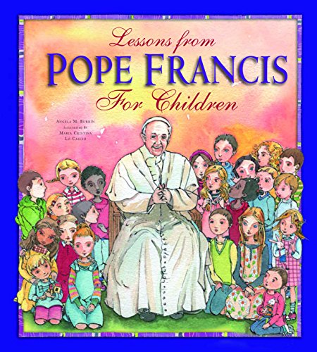 Cover for Angela Burrin · Lessons from Pope Francis for Children (Hardcover Book) (2014)