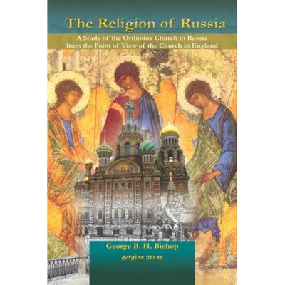 Cover for George Bishop · The Religion of Russia: A Study of the Orthodox Church in Russia from the Point of View of the Church in England (Hardcover Book) (2007)