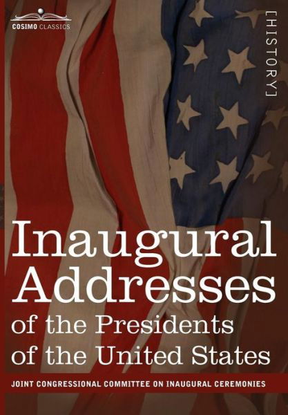Cover for On Inaugural Ceremonies Committee on Inaugural Ceremonies · Inaugural Addresses of the Presidents of the United States: from George Washington, 1789 to George H.w. Bush, 1989 (Gebundenes Buch) (2008)