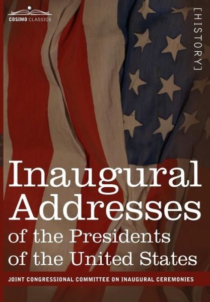 Cover for On Inaugural Ceremonies Committee on Inaugural Ceremonies · Inaugural Addresses of the Presidents of the United States: from George Washington, 1789 to George H.w. Bush, 1989 (Hardcover bog) (2008)