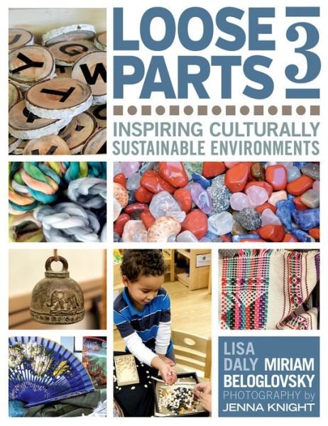 Cover for Miriam Beloglovsky · Loose Parts 3: Inspiring Culturally Sustainable Environments (Paperback Book) (2018)