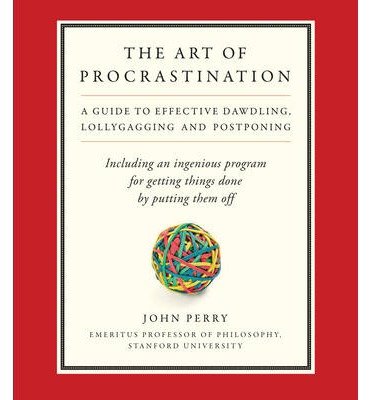 Cover for John Perry · The Art of Procrastination: a Guide to Effective Dawdling, Lollygagging, and Postponing, Including an Ingenious Program for Getting Things Done by Putting Them off (Lydbok (CD)) (2012)