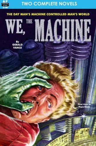 Cover for Dwight V. Swain · We, the Machine &amp; Planet of Dread (Paperback Book) [Reprint Ed. edition] (2012)