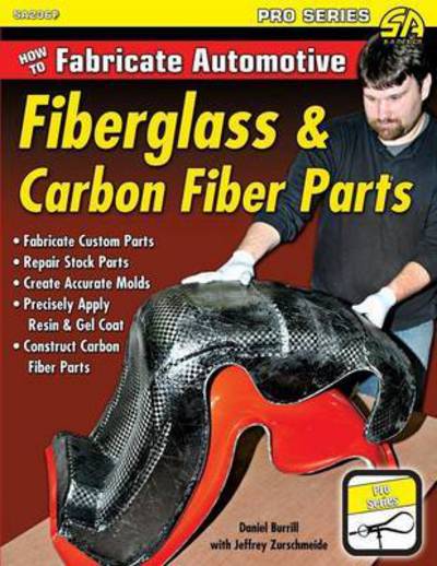 Cover for Dan Burrill · How to Fabricate Automotive Fiberglass &amp; Carbon Fiber Parts (Paperback Book) (2012)