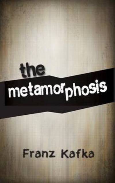 Cover for Kafka, Franz (University of Florida) · The Metamorphosis (Hardcover Book) (2011)