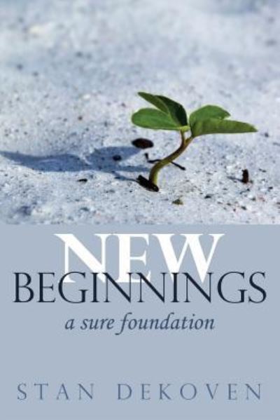 New Beginnings - Stan DeKoven - Książki - Vision Publishing (Ramona, CA) - 9781615291663 - 17 maja 2016