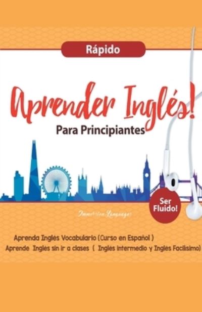 Cover for Immersion Languages · Aprender Ingles para Principiantes Rapido - Aprenda Ingles Vocabulario (Curso en Espanol - Ser Fluido) (Pocketbok) (2020)