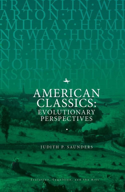 American Classics: Evolutionary Perspectives - Evolution, Cognition, and the Arts - Judith P. Saunders - Books - Academic Studies Press - 9781618117663 - August 9, 2018