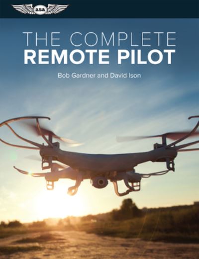 Cover for Bob Gardner · The Complete Remote Pilot (Paperback Book) (2018)