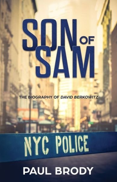 Cover for Paul Brody · Son of Sam The Biography of David Berkowitz (Pocketbok) (2016)