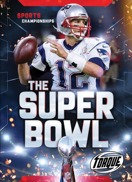 Super Bowl, The - Allan Morey - Książki - Bellwether Media - 9781626178663 - 1 sierpnia 2018