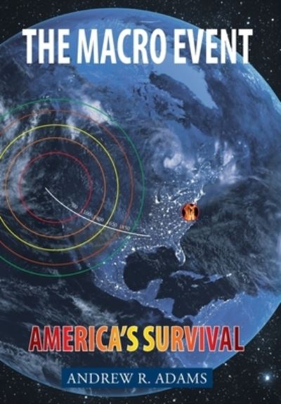 The Macro Event - Dr Andrew R Adams - Books - Fulton Books - 9781633389663 - October 15, 2019