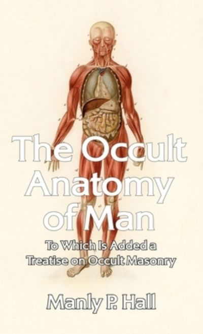 Cover for Manly P Hall · Occult Anatomy of Man (Hardcover Book) (2022)