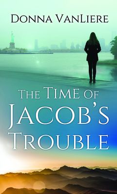 Cover for Donna VanLiere · Time of Jacob's Trouble (Book) (2020)