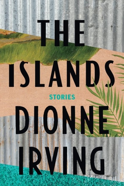 Cover for Dionne Irving · The Islands: Stories (Taschenbuch) (2022)
