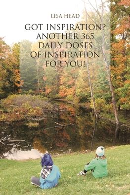 Cover for Lisa Head · Got Inspiration?: Another 365 Daily Doses of Inspiration for You! (Paperback Book) (2020)