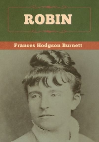 Cover for Frances Hodgson Burnett · Robin (Hardcover bog) (2020)