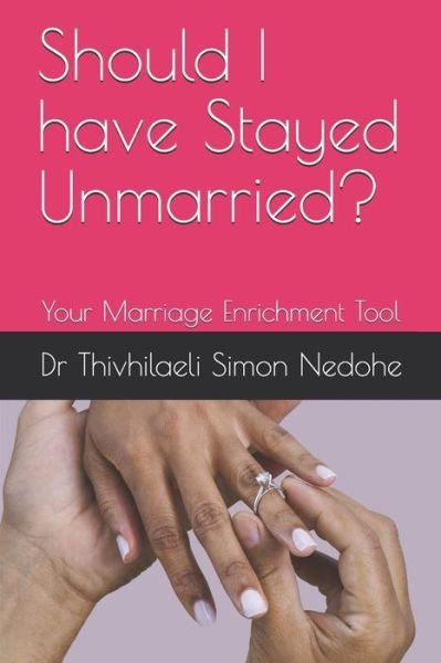 Cover for Thivhilaeli Simon Nedohe Phd · Should I have Stayed Unmarried? (Paperback Bog) (2017)