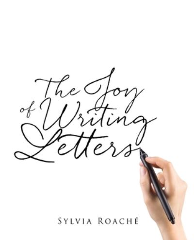 The Joy of Writing Letters - Salem Publishing Solutions - Books - Salem Publishing Solutions - 9781662833663 - February 20, 2022