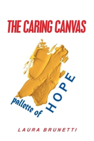 Cover for Laura Brunetti · The Caring Canvas Pallette of Hope (Paperback Book) (2020)