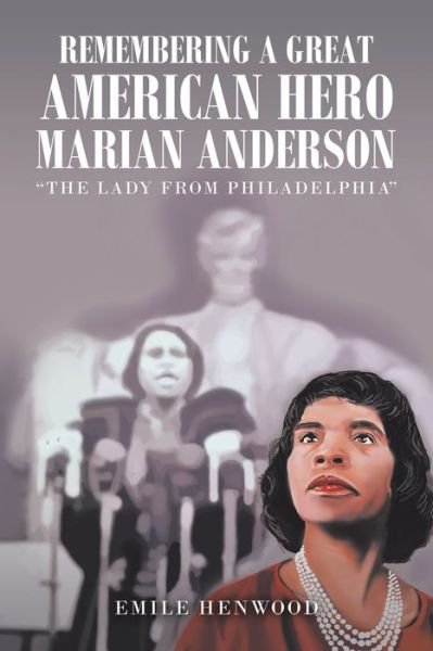 Emile Henwood · Remembering a Great American Hero Marian Anderson (Paperback Bog) (2020)