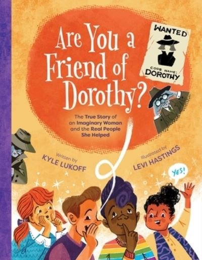 Cover for Kyle Lukoff · Are You a Friend of Dorothy?: The True Story of an Imaginary Woman and the Real People She Helped (Hardcover Book) (2025)