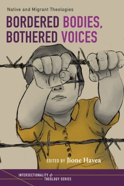 Bordered Bodies, Bothered Voices - Jione Havea - Książki - Wipf & Stock Publishers - 9781666707663 - 29 kwietnia 2022