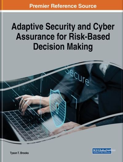 Cover for Tyson T. Brooks · Adaptive Security and Cyber Assurance for Risk-Based Decision Making (Bok) (2023)