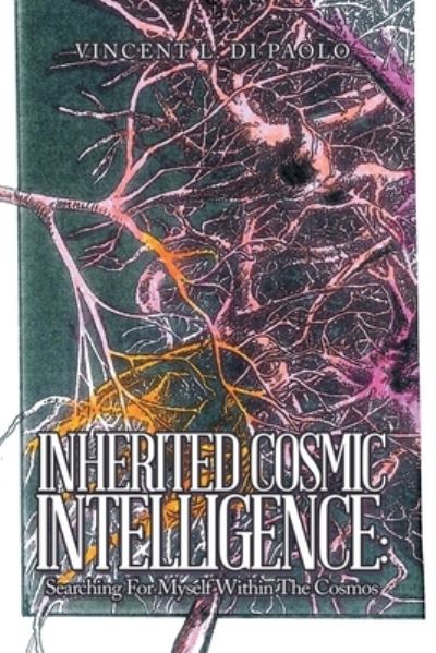 Cover for Vincent L. Di Paolo · Inherited Cosmic Intelligence : (Book) (2022)