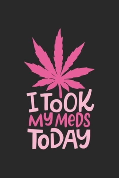 Cover for Cbd Kalender · I Took My Meds Today (Paperback Bog) (2019)