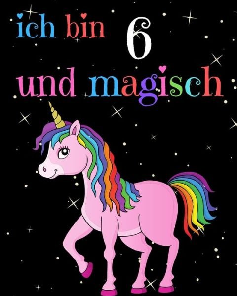 Cover for Wunderbarer Geburtstag Publishing · Ich bin 6 und magisch (Pocketbok) (2019)