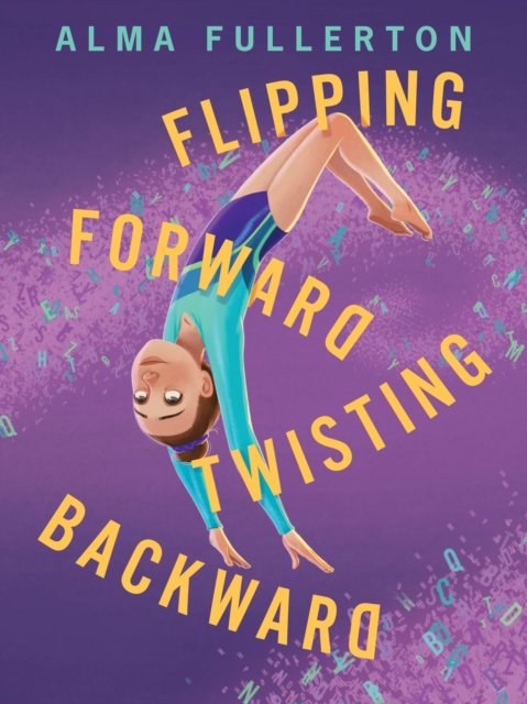 Cover for Alma Fullerton · Flipping Forward Twisting Backward (Hardcover Book) (2022)