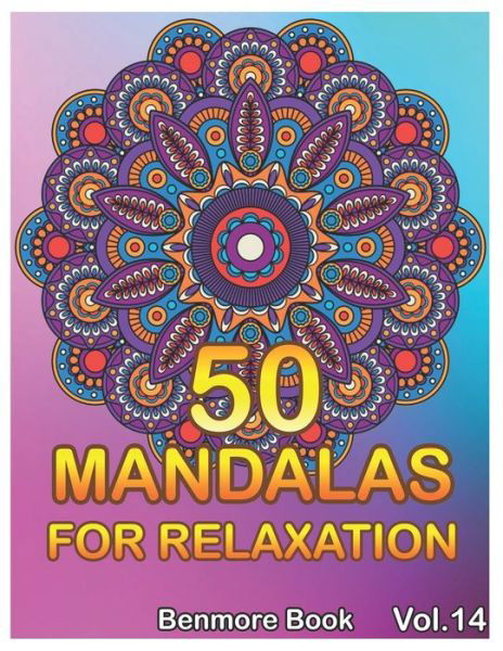 50 Mandalas For Relaxation - Benmore Book - Libros - Independently Published - 9781687159663 - 18 de agosto de 2019