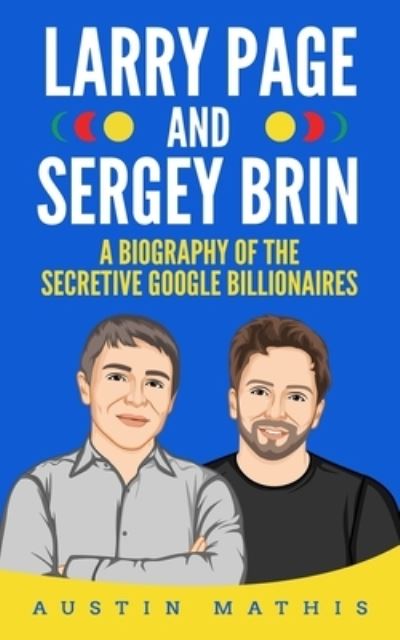 Cover for Austin Mathis · Larry Page and Sergey Brin (Paperback Book) (2019)