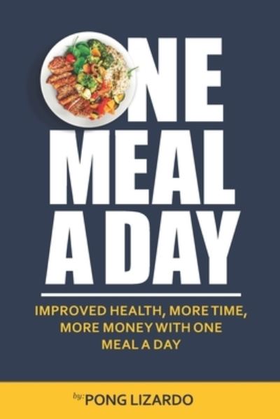 Cover for Pong Lizardo · One Meal A Day (Paperback Book) (2019)