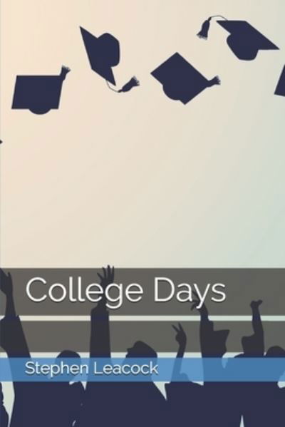 Cover for Stephen Leacock · College Days (Paperback Book) (2019)