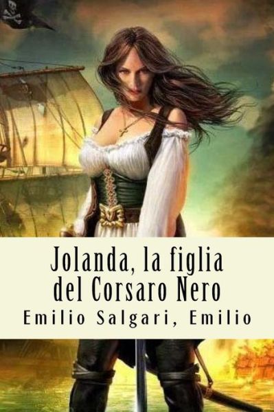 Cover for Emilio Salgari · Jolanda, La Figlia del Corsaro Nero (Taschenbuch) (2018)