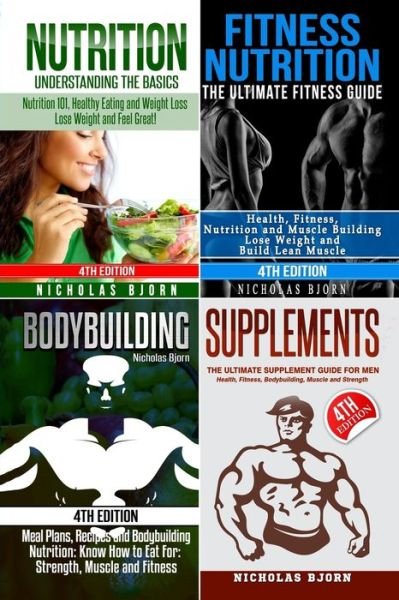 Nutrition & Fitness Nutrition & Bodybuilding & Supplements - Nicholas Bjorn - Bøker - Createspace Independent Publishing Platf - 9781719353663 - 12. mai 2018