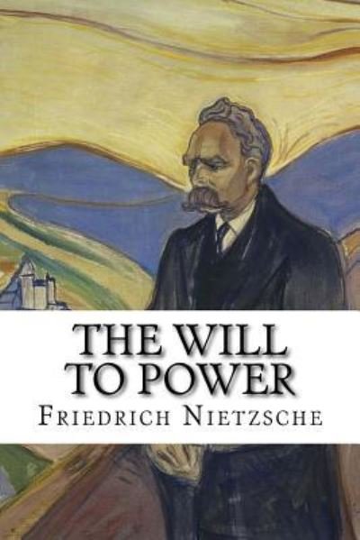 Cover for Friedrich Wilhelm Nietzsche · The Will to Power (Paperback Book) (2018)