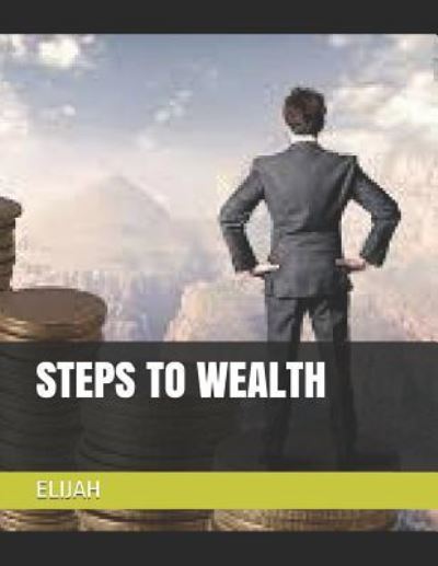 Cover for Elijah · Steps to Wealth (Paperback Book) (2018)