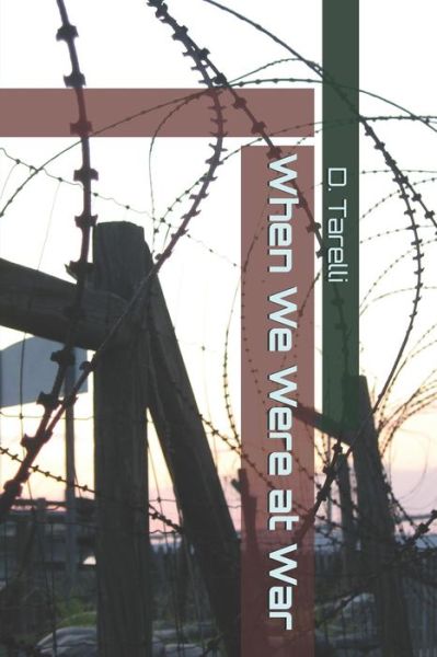 Cover for D Tarelli · When We Were at War (Paperback Book) (2018)