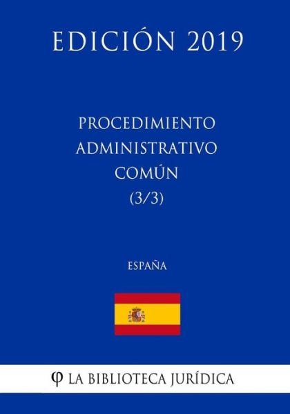 Cover for La Biblioteca Juridica · Procedimiento Administrativo Com n (3/3) (Espa a) (Edici n 2019) (Paperback Bog) (2018)