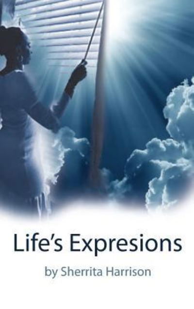 Cover for Sherrita Harrison · Life's Expressions (Hardcover Book) (2019)