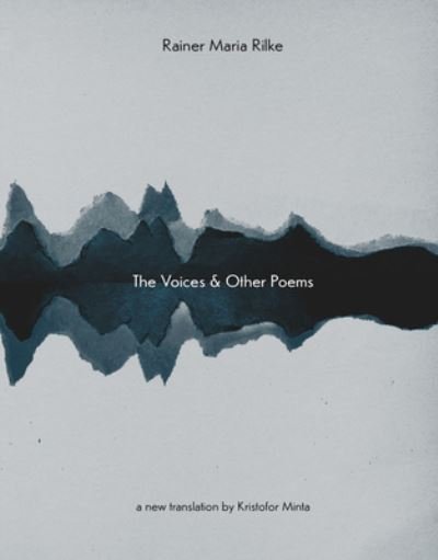 Cover for Rainer Maria Rilke · The Voices &amp; Other Poems (Paperback Bog) (2021)