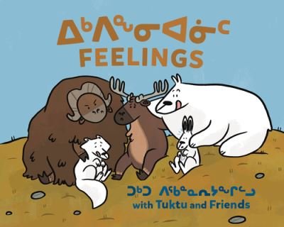 Cover for Nadia Sammurtok · Feelings with Tuktu and Friends: Bilingual Inuktitut and English Edition (Kartongbok) [Bilingual Inuktitut and English edition] (2023)
