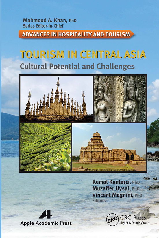 Tourism in Central Asia: Cultural Potential and Challenges - Advances in Hospitality and Tourism - - Books - Apple Academic Press Inc. - 9781774633663 - March 31, 2021