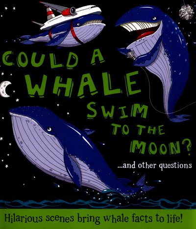 Cover for Camilla De La Bedoyere · Could a Whale Swim to the Moon ? (Paperback Book) (2015)