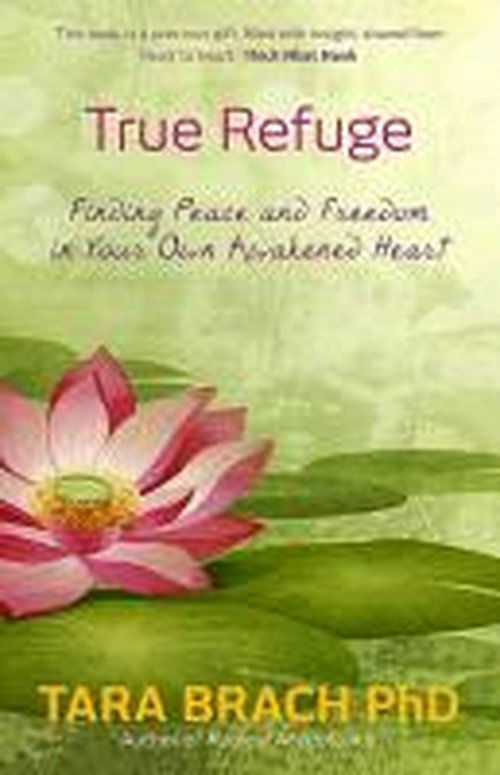 Cover for Tara Brach · True Refuge: Finding Peace and Freedom in Your Own Awakened Heart (Paperback Bog) (2013)